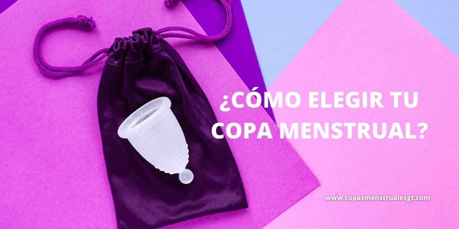 ¿Cómo elegir tu copa menstrual?