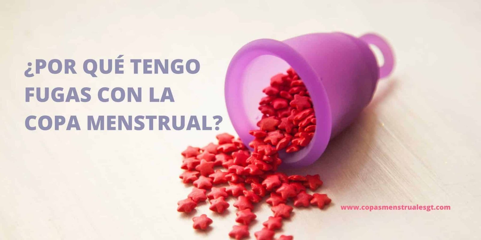 ¿Por qué tengo fugas con la copa menstrual?