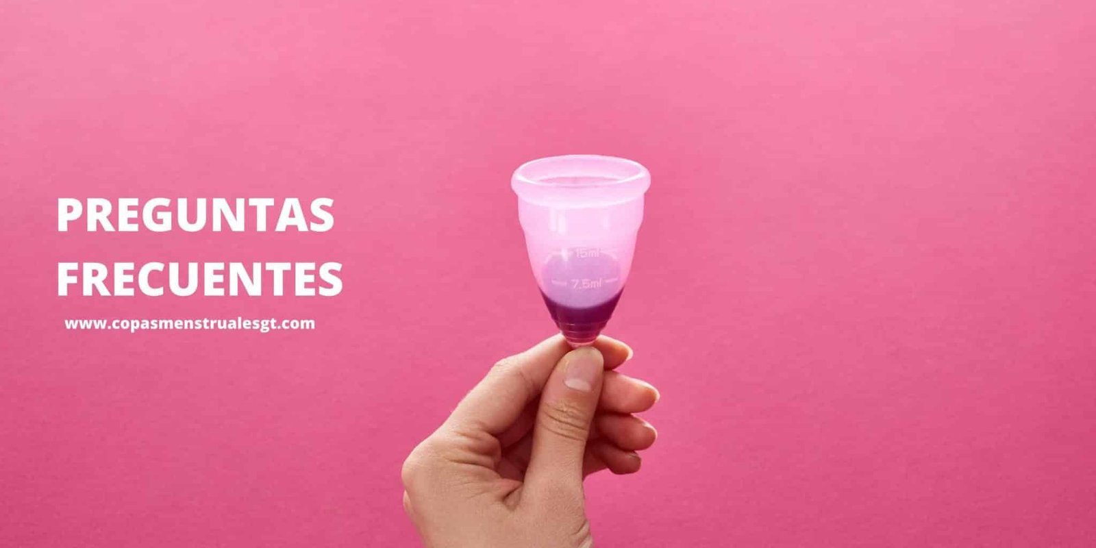 Preguntas más frecuentes que nos hacen con respecto a la copa menstrual.