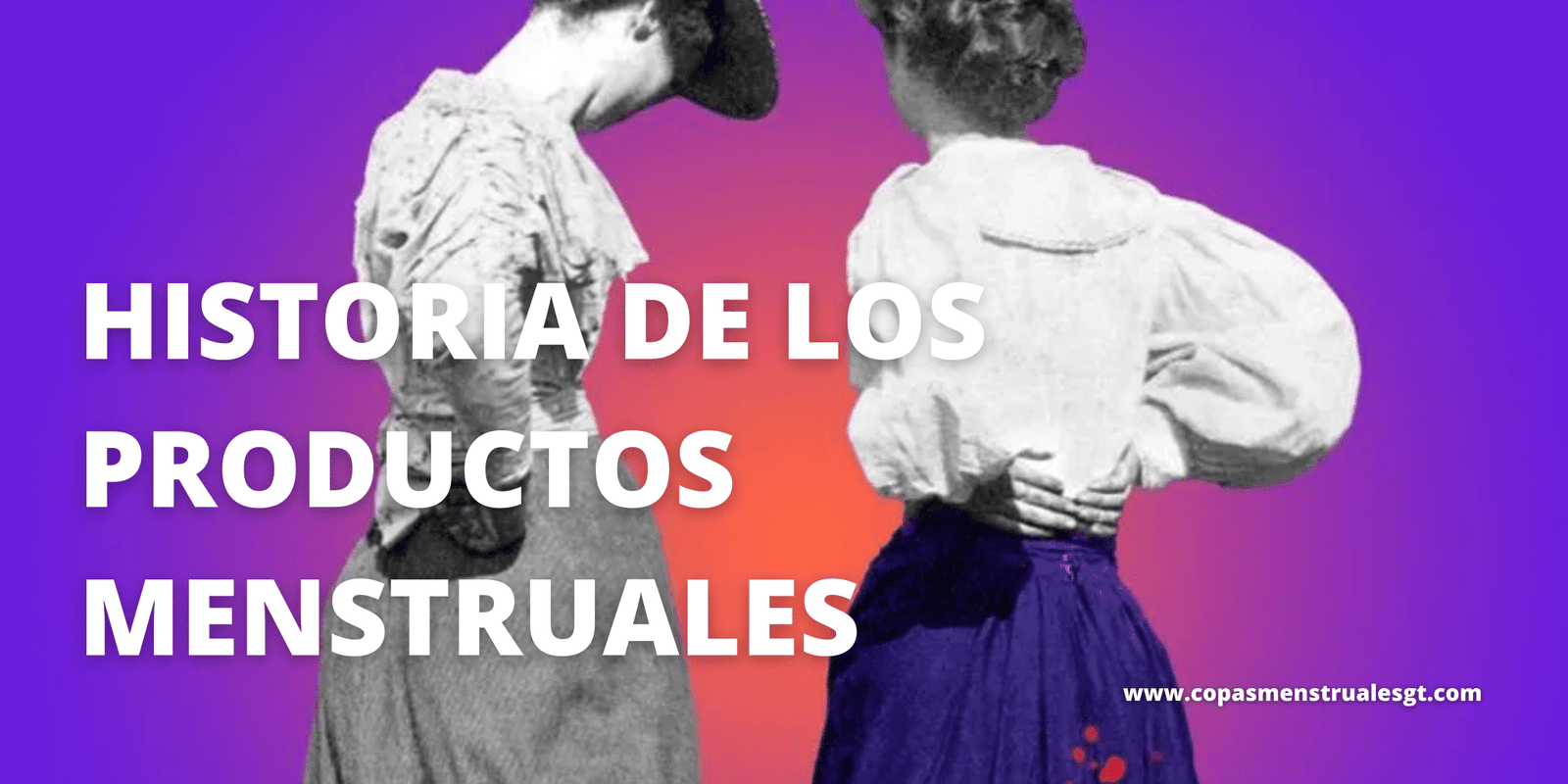 Productos para la menstruación a lo largo de la historia